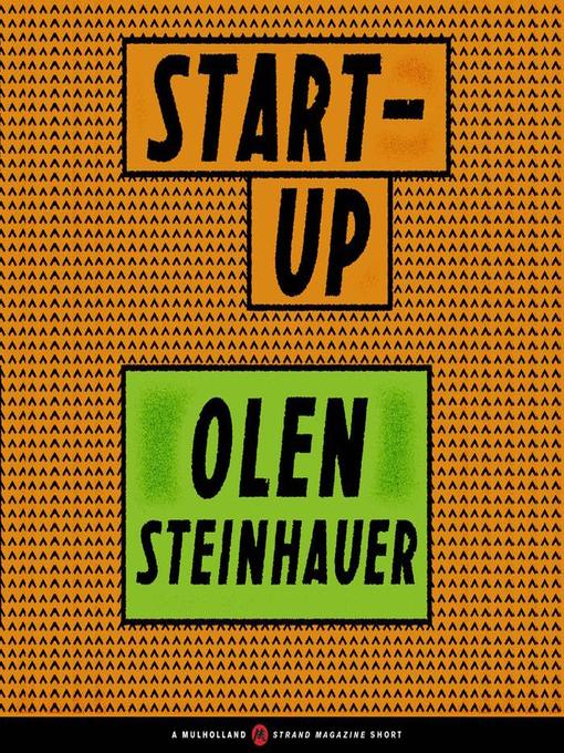 Title details for Start-Up by Olen Steinhauer - Available